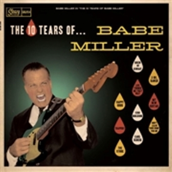 BABE MILLER : The 10 Tears Of...