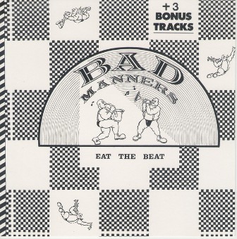 BAD MANNERS : Eat The Beat