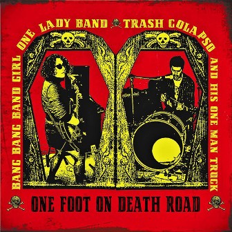 BANG BANG GIRL & TRASH COLAPSO : One Foot On Death Road