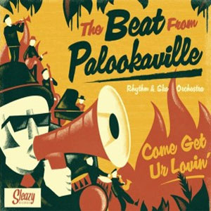 BEAT FROM PALOOKAVILLE, THE : Come get ur lovin'