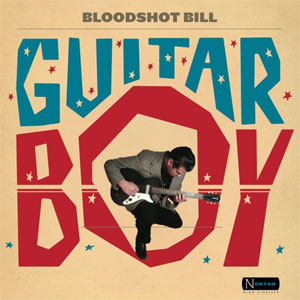 BLOODSHOT BILL : Guitar Boy
