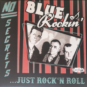 BLUE ROCKIN' : No Secrets...Just Rock'N Roll