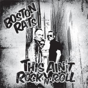 BOSTON RATS : THIS AIN’T ROCK’n’ROLL