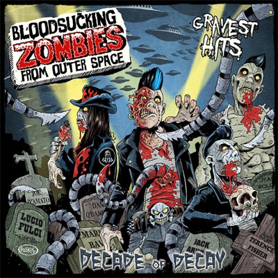 BLOODSUCKING ZOMBIES FROM OUTER SPACE : Decade of decay
