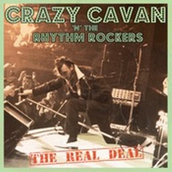 CRAZY CAVAN & THE RHYTHM ROCKERS : The Real Deal