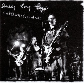 DADDY LONG LEGS : Liars, Cheats &Scoundreds