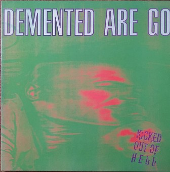DEMENTED ARE GO : Kicked Out Of Hell