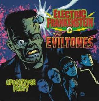 ELECTRIC FRANKENSTEIN vs THEE EVILTONES : Apocalypse Party