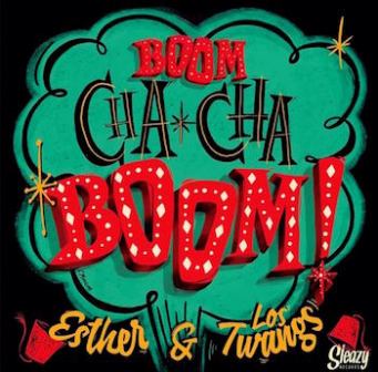 ESTHER & LOS TWANGS : Boom Cha Cha