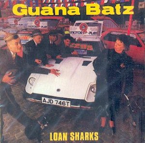 GUANA BATZ : Loan Sharks