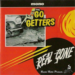 GO GETTERS, THE : Real Gone