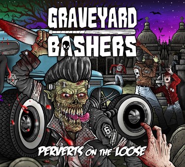 GRAVEYARD BASHERS : Perverts On The Loose