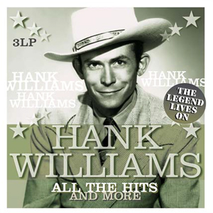 HANK WILLIAMS: ALL THE HITS AND MORE
