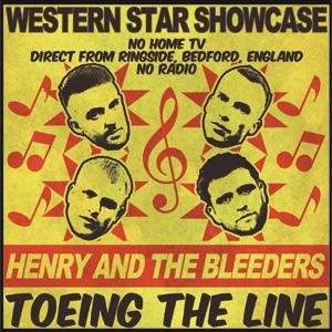HENRY AND THE BLEEDERS : Toeing The Line