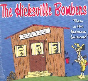 HICKSVILLE BOMBERS, THE : Down In The Alabama Jailhouse