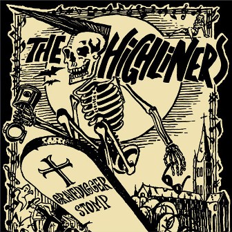 HIGHLINERS, THE : Gravediggers Stomp