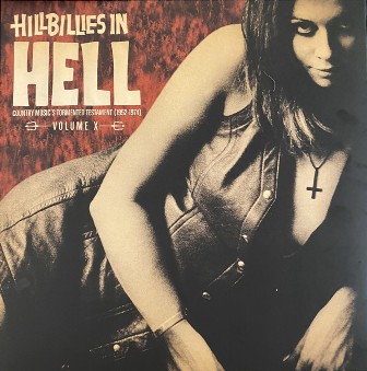 HILLBILLIES IN HELL : Country Music's Tormented Testament , VOL. X