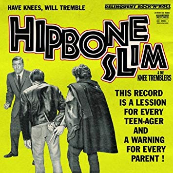 HIPBONE SLIM & THE KNEE TREMBLERS : Have Knees, Will Tremble