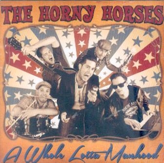 HORNY HORSES,THE : A WHOLE LOTTA MANHOOD