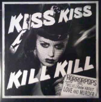 HORRORPOPS : Kiss Kiss Kill Kill