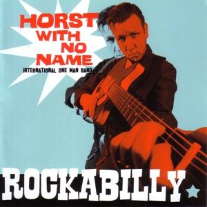 HORST WITH NO NAME : Rockabilly!