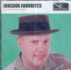 IKE AND THE CAPERS : Jukebox Favorites