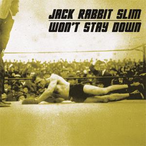 JACK RABBIT SLIM : Won't Stay Down