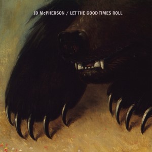 JD MCPHERSON : Let The Good Times Roll