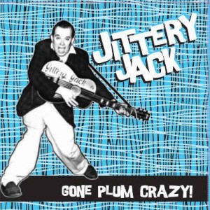 JITTERY JACK : Gone Plum Crazy!
