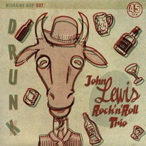 JOHN LEWIS ROCK'N ROLL TRIO : Drunk