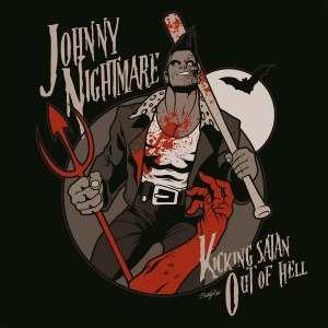 JOHNNY NIGHTMARE : Kick Satan Out