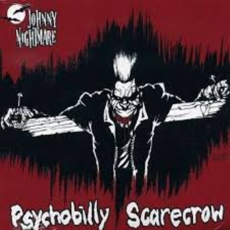 JOHNNY NIGHTMARE : Psychobilly Scarecrow