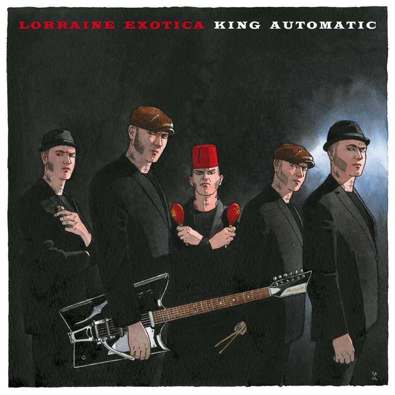 KING AUTOMATIC : Lorraine Exotica
