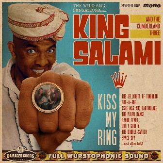 KING SALAMI & THE CUMBERLAND THREE : Kiss My Ring