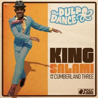 KING SALAMI & THE CUMBERLAND THREE : Pulpo Dance /Punch Drunk