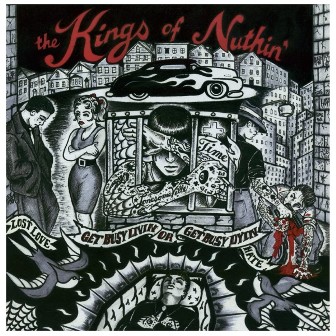 KINGS OF NUTHIN’ : Get Bizzy Livin' Or Get Busy Dying