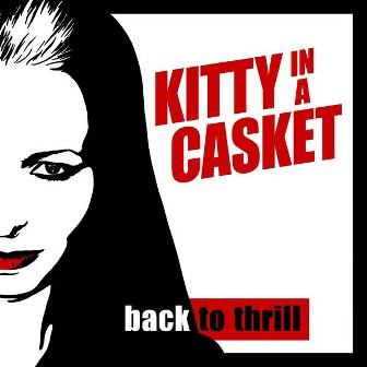 KITTY IN A CASKET : Back To Thrill