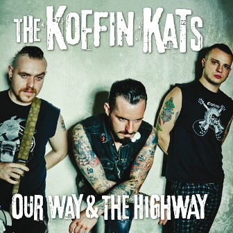 KOFFIN KATS, THE : Our Way & The Highway