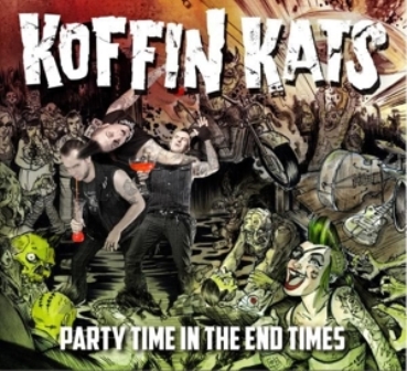 KOFFIN KATS : Party Time In The End Times