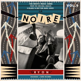 LA NOIRE : Vol. 9 (Greyhound)