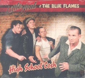 LITTLE NEAL & THE BLUE FLAMES : High School Cosh