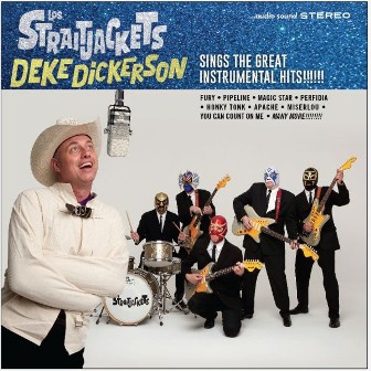 LOS STRAITJACKETS & DEKE DICKERSON : Sings the great instrumental hits!