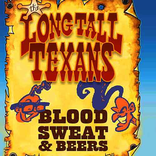 LONG TALL TEXANS : Blood, Sweat And Beers