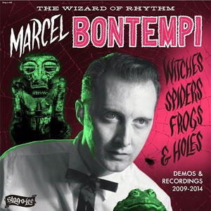 MARCEL BONTEMPI : Witches Spiders Frogs & Holes - Demos & Recordings 2009-2014