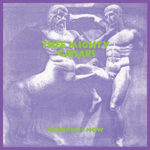 THEE MIGHTY CAESARS: ACROPOLIS NOW