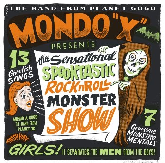 MONDO X : Thee Sensational Spooktastic R'n'R Monster Show