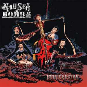 NAUSEA BOMB : Bonechestra