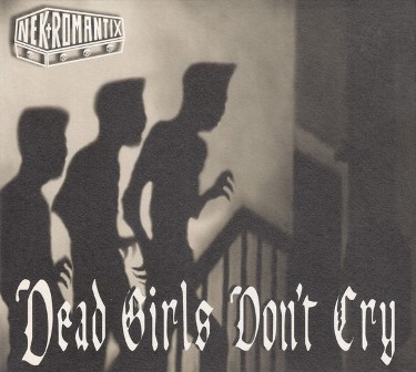 NEKROMANTIX : Dead Girls Don't Cry