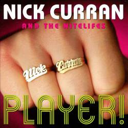 NICK CURRAN & THE NIGHTLIFES: PLAYER