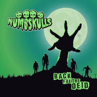 NUMBSKULLS : Back Fae The Deid